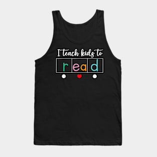 Reading Interventionist Teacher I Teach Kids To Read Tank Top